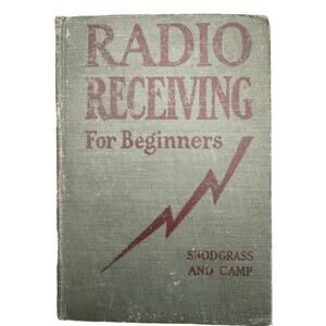 Radio Receiving For Beginners Snodgrass and Camp The MacMillan‎ Co. 1922 READ